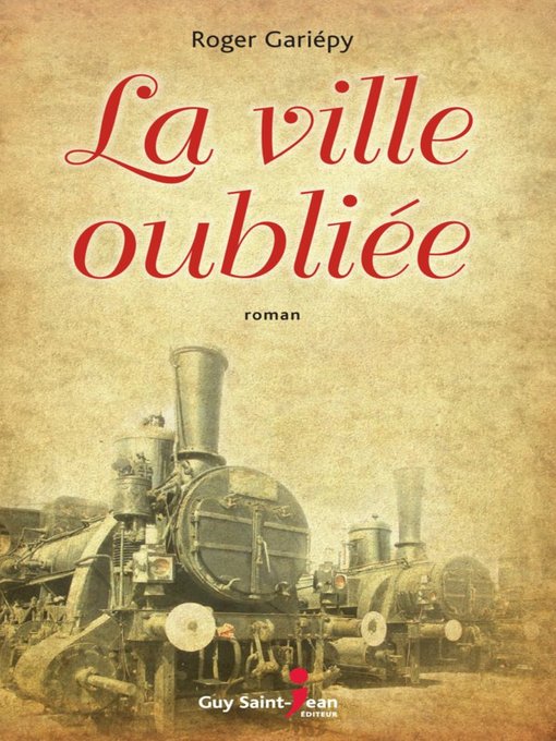 Title details for La ville oubliée by Roger Gariépy - Available